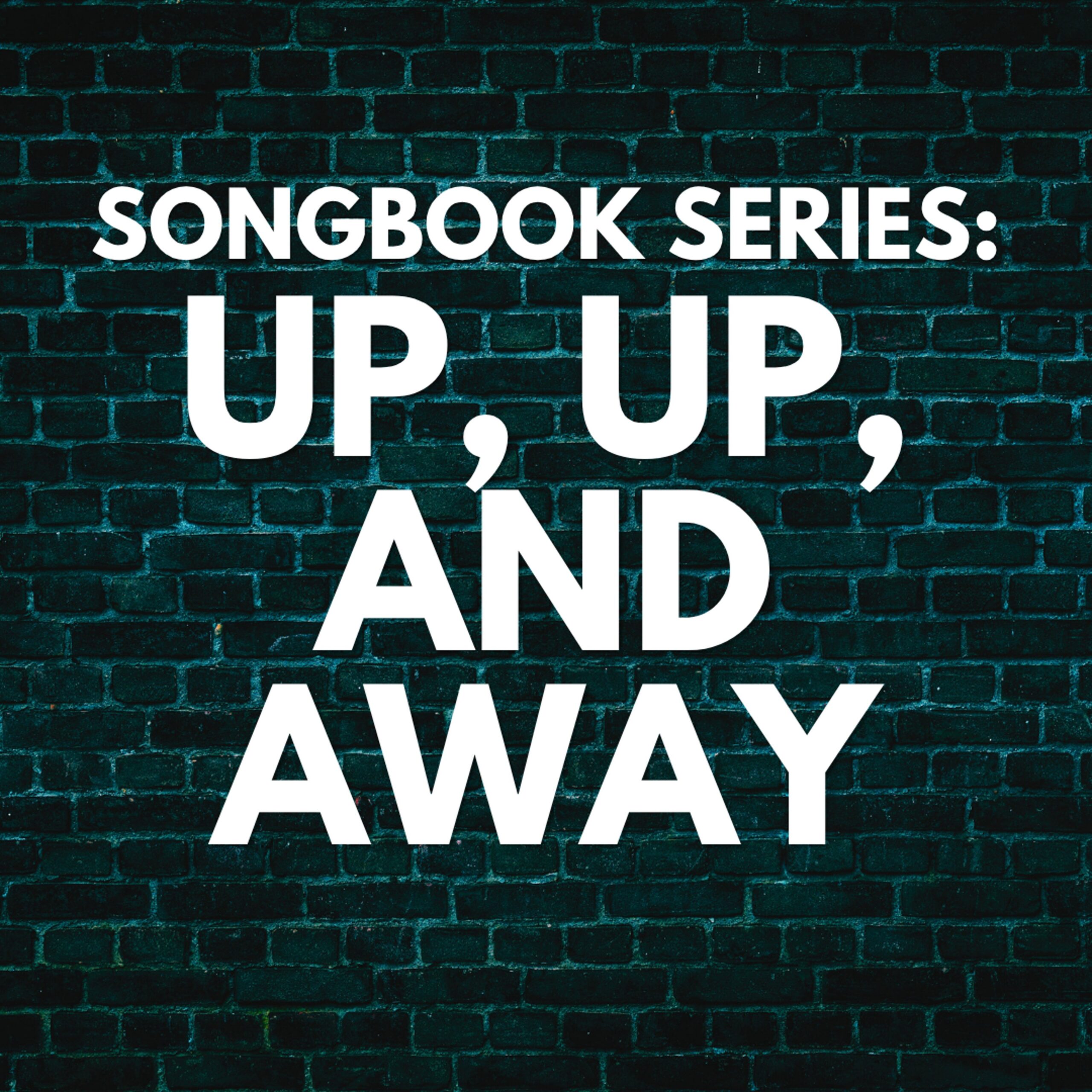 Songbook Series: Up, Up, and Away